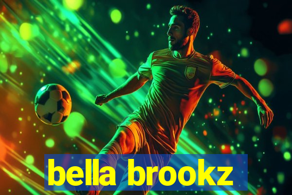 bella brookz